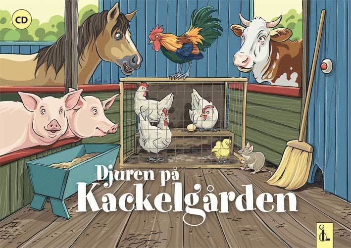 Katarina Gren, Birger Nilsson - Djuren på Kackelgården : minimusikal inkl CD, Häftad