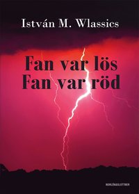 bokomslag Fan var lös : fan var röd