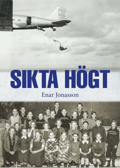 Enar Jonasson - Sikta högt, Inbunden