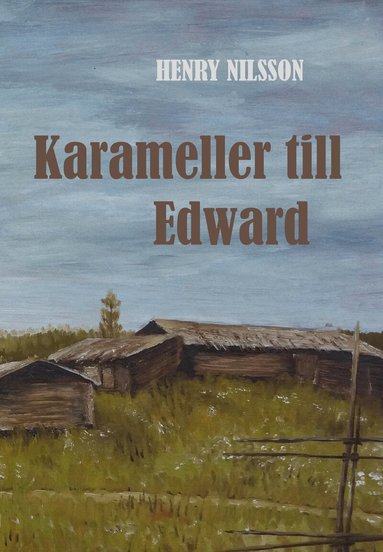 Henry Nilsson - Karameller till Edward, Inbunden