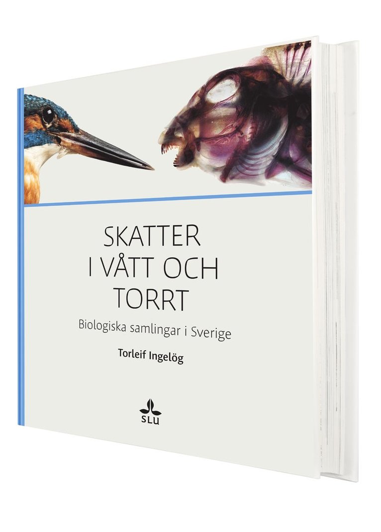 Torleif Ingelög, Sveriges lantbruksuniversitet - Skatter i vått och torrt : biologiska samlingar i Sverige, Inbunden
