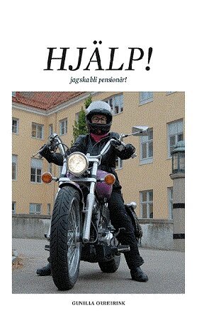 Gunilla Orrebrink - Hjälp! Jag skall bli pensionär!, Inbunden