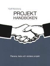 bokomslag Projekthandboken : planera, leda och värdera projekt