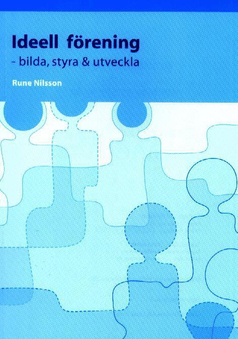 Ideell förening : bilda, styra & utveckla 1