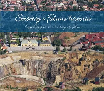 Björn Ericson - Strövtåg i Faluns historia / Rambling in the history of Falun, Kartonnage