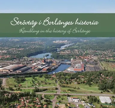 Björn Ericson - Strövtåg i Borlänges historia / Rambling in the history of Borlänge, Kartonnage