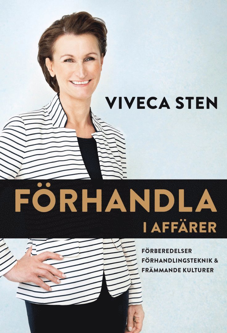 Viveca Sten - Förhandla i affärer : förberedelser, förhandlingsteknik & främmande kulturer, Häftad