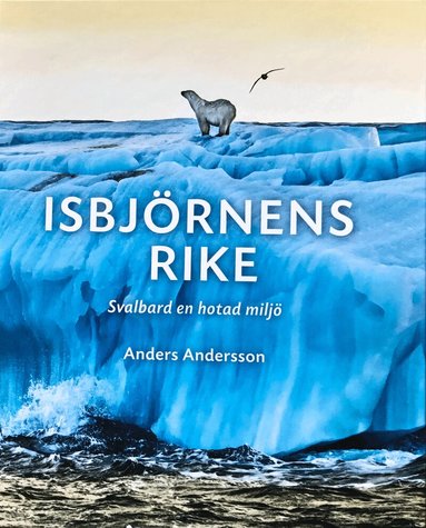 Anders Andersson - Isbjörnens rike, Inbunden