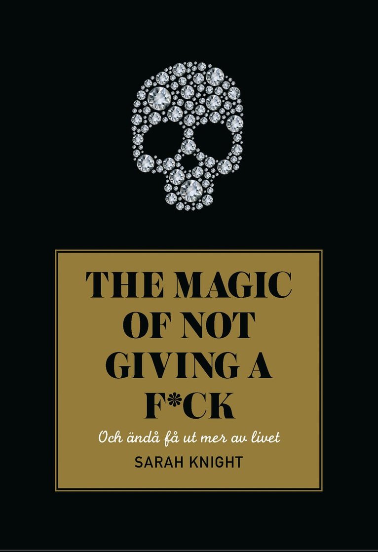The magic of not giving a f*ck : och ändå få ut mer av livet 1