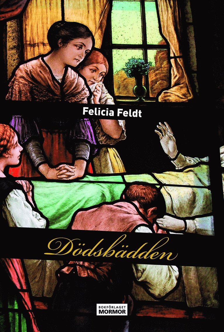 Felicia Feldt - Dödsbädden, Inbunden