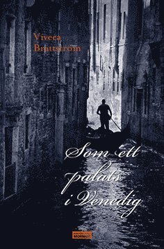 Viveca Brattström - Som ett palats i Venedig, Inbunden