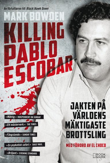 Mark Bowden - Killing Pablo Escobar : jakten på världens mäktigaste brottsling, Pocket