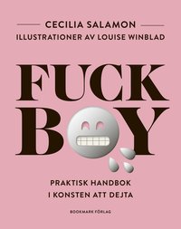 bokomslag Fuckboy : praktisk handbok i konsten att dejta