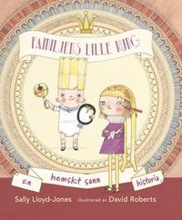 bokomslag Familjens lille kung : en hemskt sann historia