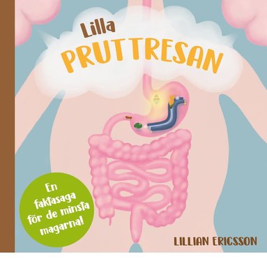 bokomslag Lilla pruttresan : en faktasaga för de minsta magarna!