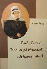 bokomslag Emilie Petersen, 'Mormor på Herrestad', och hennes nätverk