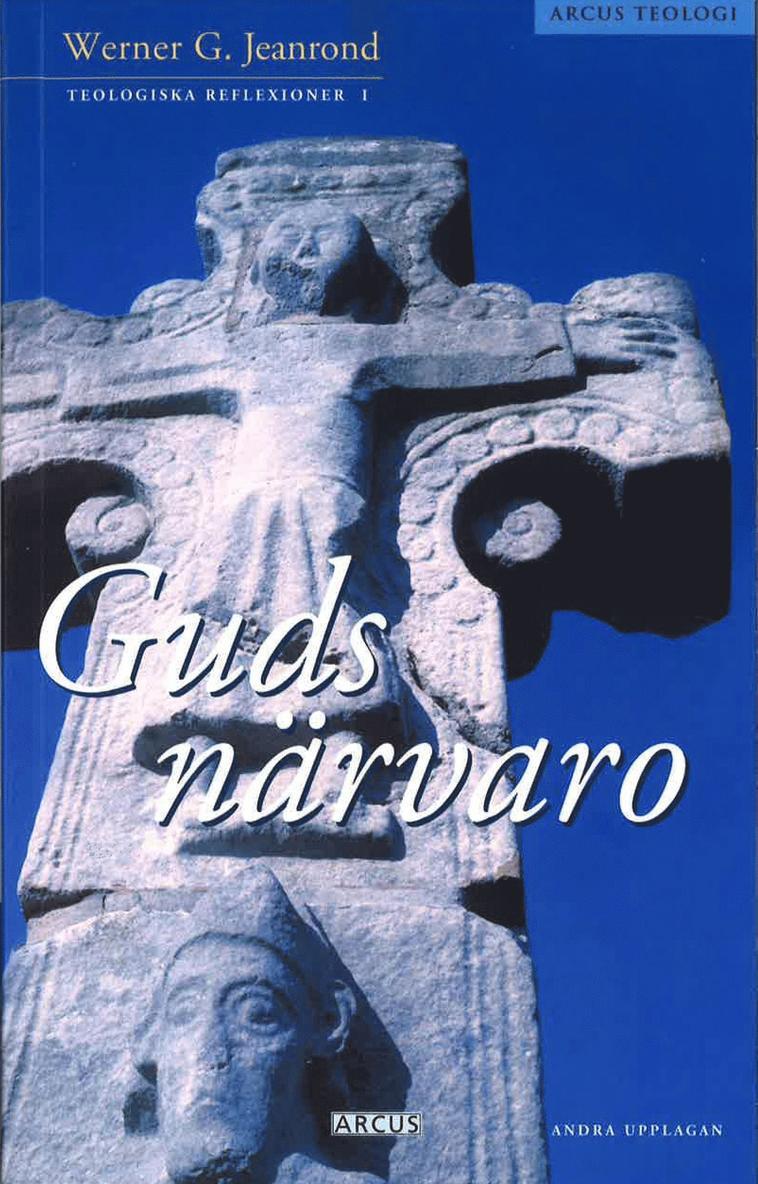 Werner G. Jeanrond - Guds närvaro. Teologiska reflexioner 1, Häftad