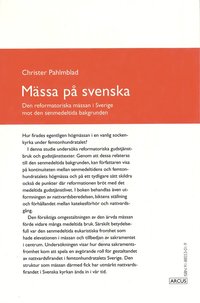 bokomslag Mässa på svenska : Den reformatoriska mässan i Sverige mot den senmedeltida bakgrunden