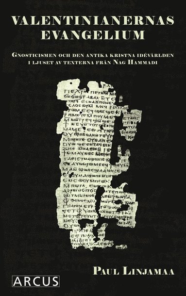 bokomslag Valentinianernas evangelium : gnosticismen och den antika kristna idévärlden i ljuset av texterna från Nag Hammadi
