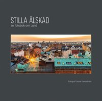 bokomslag Stilla älskad : en fotobok om Lund