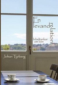 bokomslag En levande relation : bibeltankar om bön