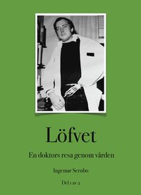 bokomslag Löfvet : en doktors resa genom vården