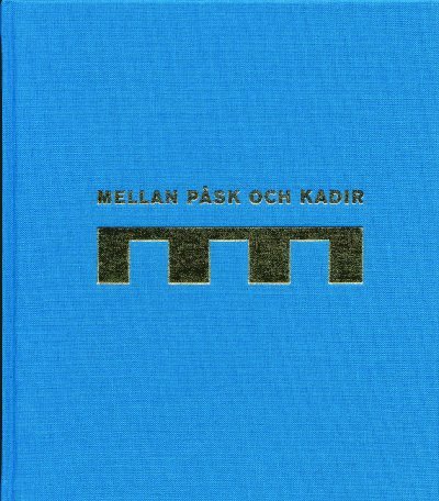 Mellan påsk och kadir. Högtider i förändring