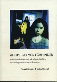 bokomslag Adoption med förhinder : samtal med adopterade och adoptivföräldrar om vardagsrasism och etnisk identitet
