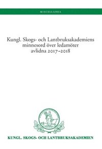 bokomslag Kungl. Skogs- och Lantbruksakademiens minnesord över ledamöter avlidna 2017-2018