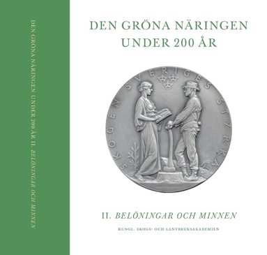 Jimmy Lyhagen, Kjell Danell, Bo Gustavsson - Den gröna näringen under 200 år. Del II Belöningar och minnen, Inbunden
