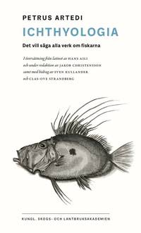 bokomslag Petrus Artedi Ichthyologia : det vill säga alla verk om fiskarna