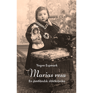 bokomslag Marias resa - en jämtländsk släktkrönika