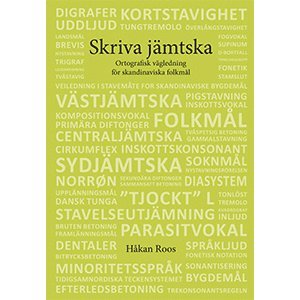 bokomslag Skriva jämtska - Ortografisk vägledning för skandinaviska folkmål