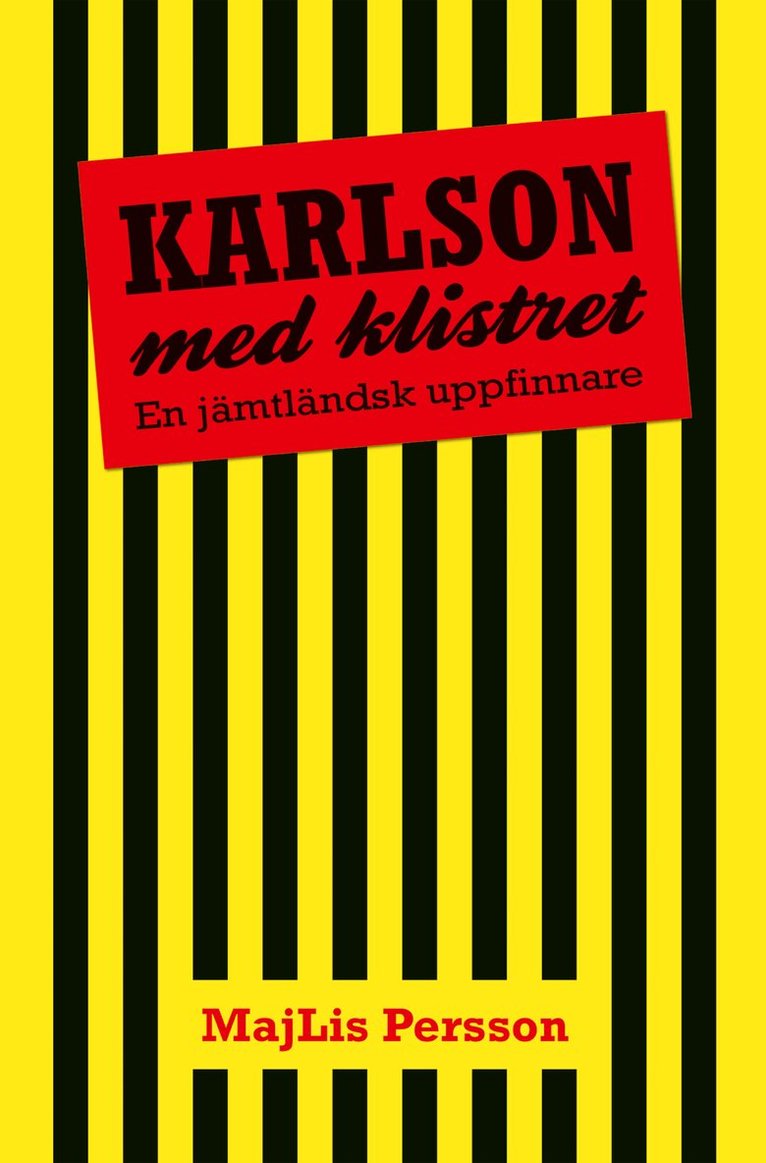 MajLis Persson - Karlson med klistret : en jämtländsk uppfinnare, Häftad