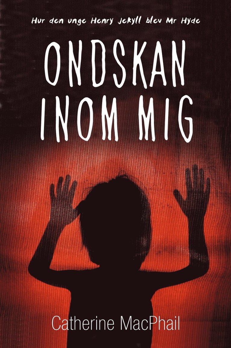 Catherine MacPhail - Ondskan inom mig, Inbunden