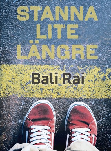 Bali Rai - Stanna lite längre, Inbunden