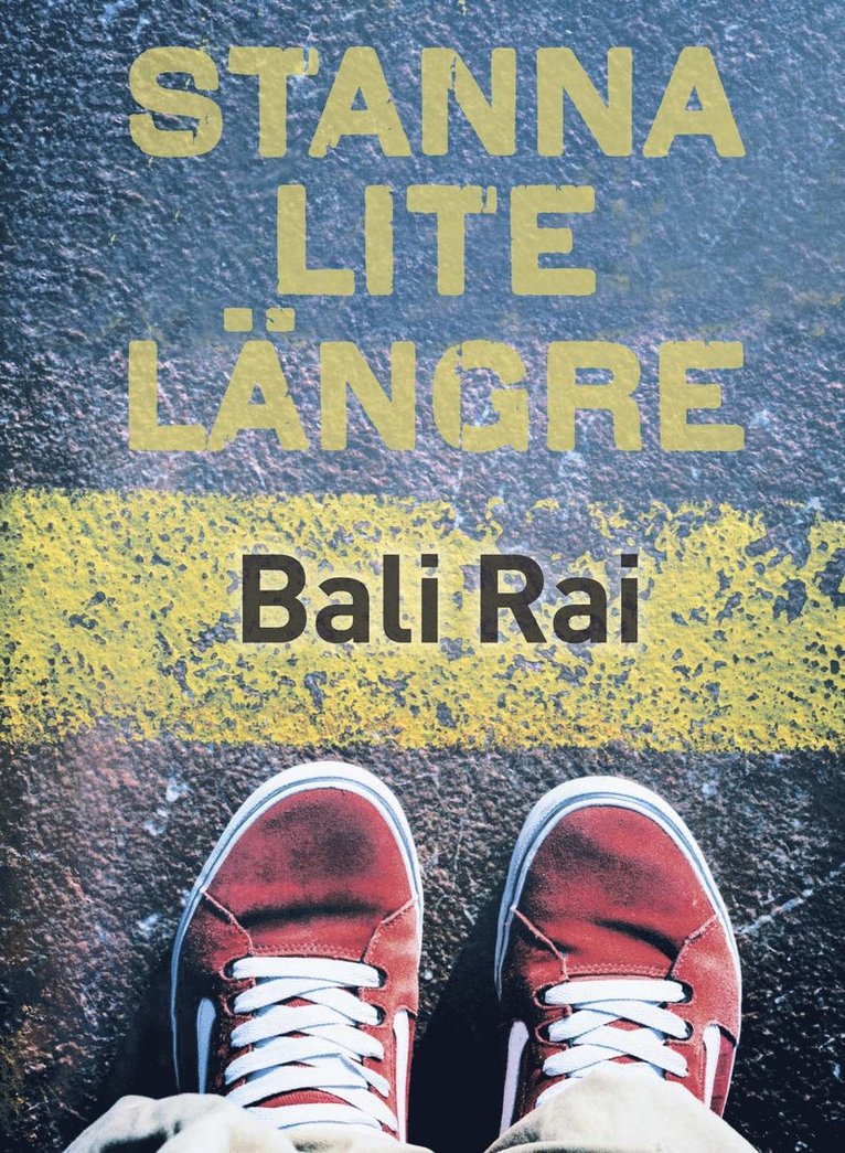 Bali Rai - Stanna lite längre, Inbunden