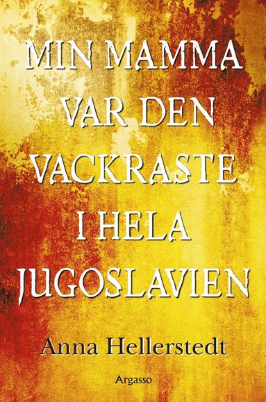 bokomslag Min mamma var den vackraste i hela Jugoslavien