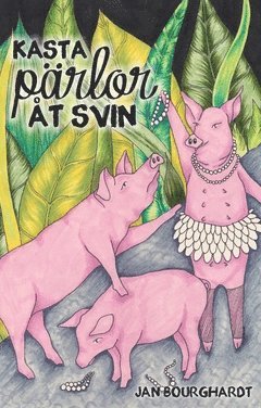Jan Bourghardt - Kasta pärlor åt svin, Häftad