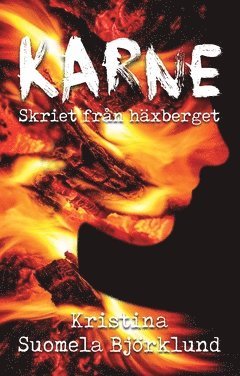 Kristina Suomela Björklund - Karne : Skriet från häxberget, Häftad