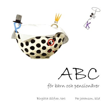 Birgitta Silfver - ABC för barn och pensionärer, Inbunden