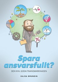 bokomslag Spara ansvarsfullt? : Den nya, goda finansmarknaden