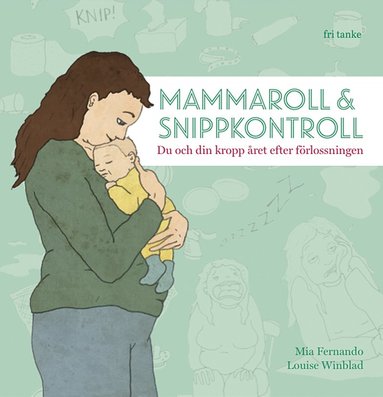 bokomslag Mammaroll & snippkontroll : du och din kropp året efter förlossningen