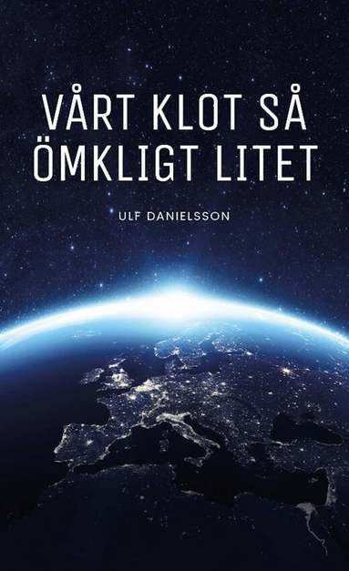 Ulf Danielsson - Vårt klot så ömkligt litet, Pocket