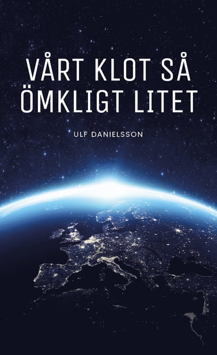 Vårt klot så ömkligt litet 1