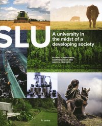 bokomslag SLU 40 years : A university in the midst of a developing society