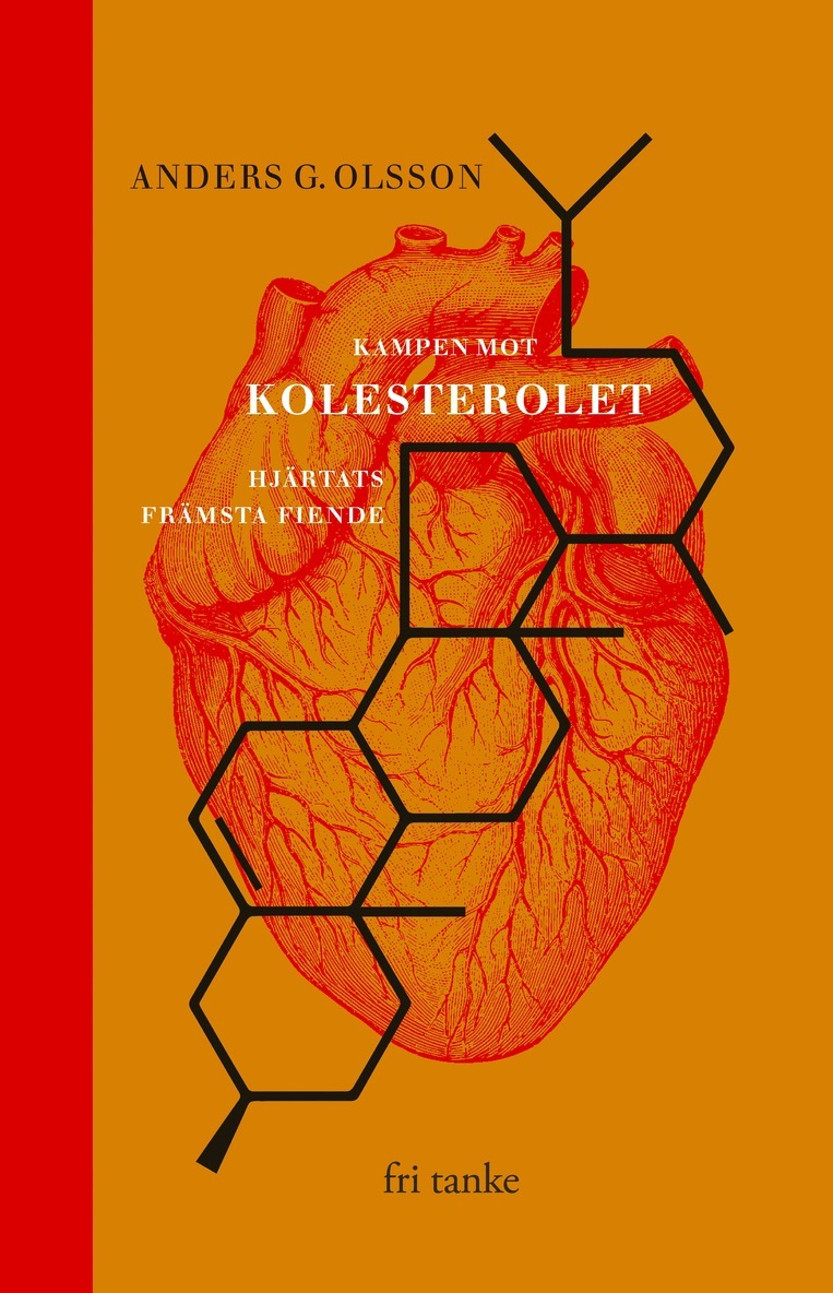 Anders G. Olsson - Kampen mot kolesterolet : Hjärtats främsta fiende, Inbunden