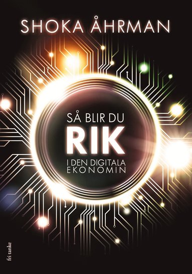 bokomslag Så blir du rik i den digitala ekonomin