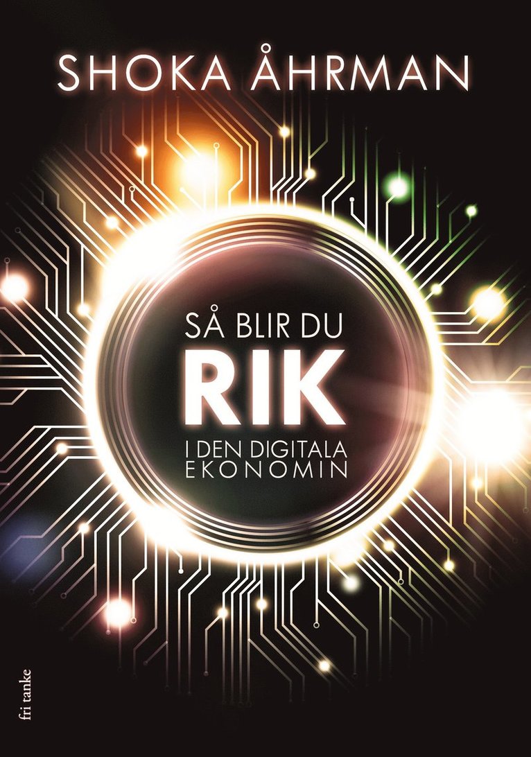 Så blir du rik i den digitala ekonomin 1