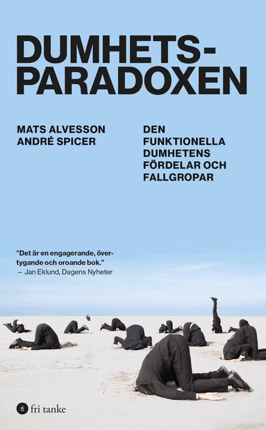 Mats Alvesson, André Spicer - Dumhetsparadoxen : den funktionella dumhetens fördelar och fallgropar, Pocket